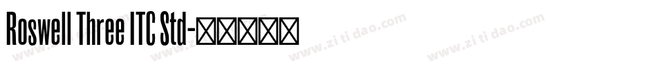 Roswell Three ITC Std字体转换